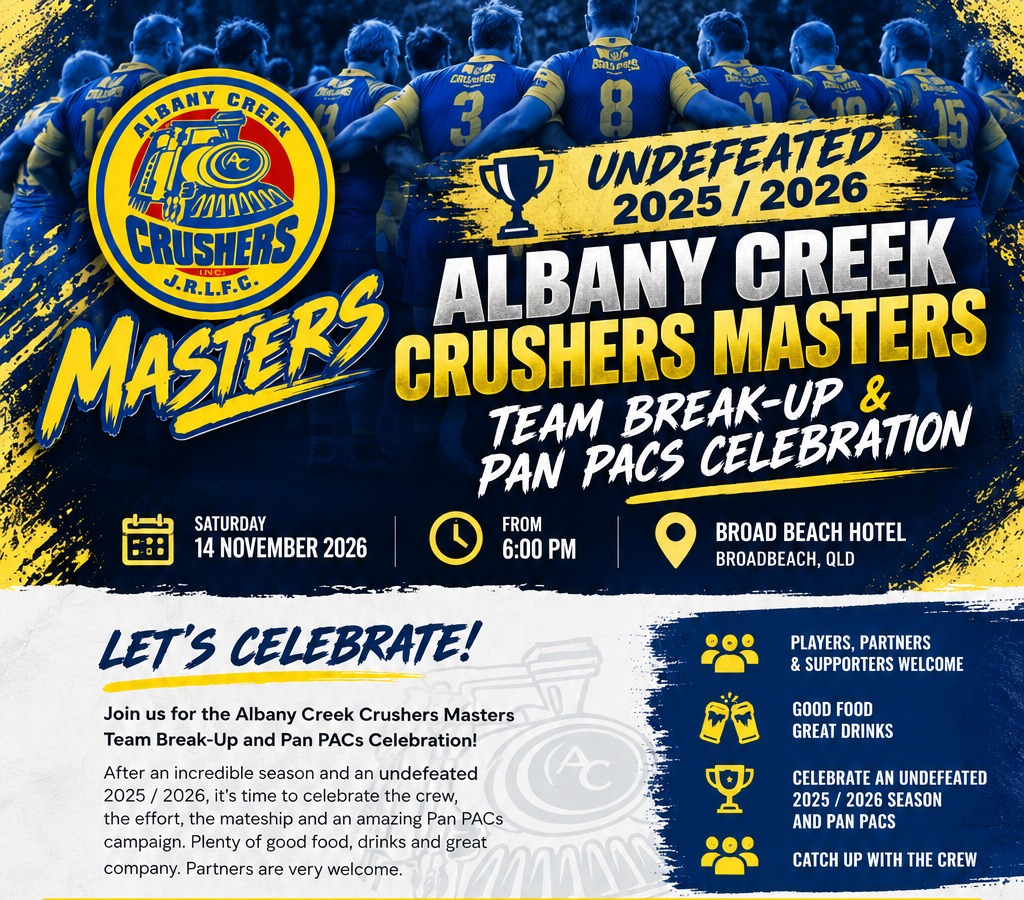 Albany Creek Crushers Masters Team Break-Up and Pan PACs Celebration — Undefeated 2025 / 2026, Saturday 14 November 2026, 6 PM, Broad Beach Hotel